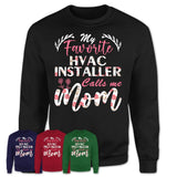 My Favorite Hvac Installer Calls Me Mom Shirt Floral Flowers Mothers Day Gifts