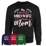 My Favorite Midwife Calls Me Mom Shirt Floral Flowers Mothers Day Gifts