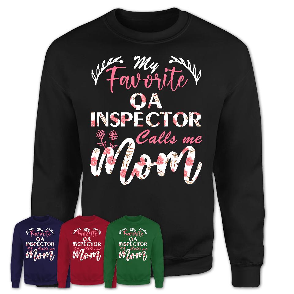 My Favorite Qa Inspector Calls Me Mom Shirt Floral Flowers Mothers Day Gifts