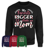 My Favorite Rigger Calls Me Mom Shirt Floral Flowers Mothers Day Gifts