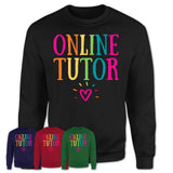Online Tutor Rainbow Lettering Heart Shirt, Employee Appreciation Gifts