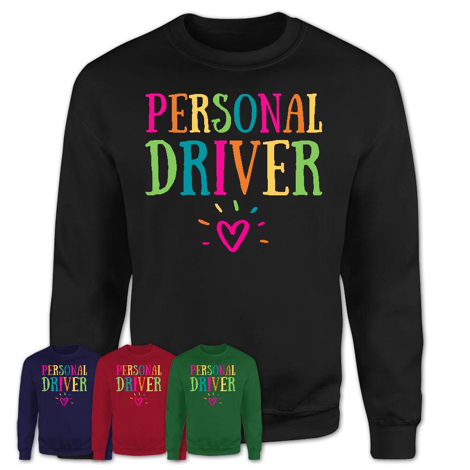 Personal Driver Rainbow Lettering Heart Shirt, Employee Appreciation Gifts