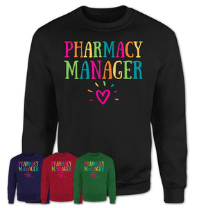 Pharmacy Manager Rainbow Lettering Heart Shirt, Employee Appreciation Gifts