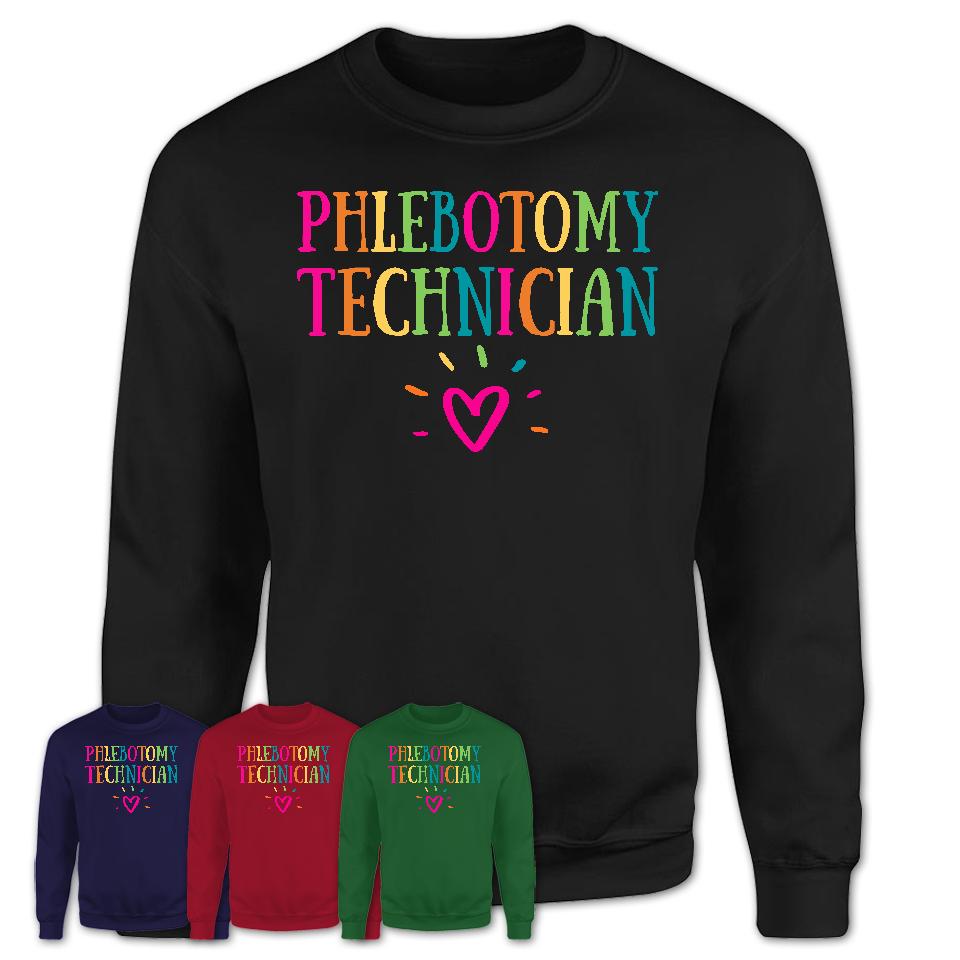 Phlebotomy Technician Rainbow Lettering Heart Shirt, Employee Appreciation Gifts