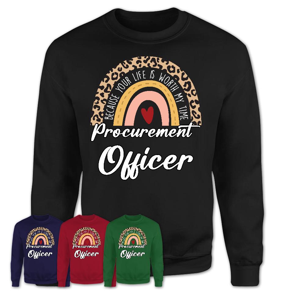 Procurement Officer Because Your Life Worth My Time Rainbow T-Shirt