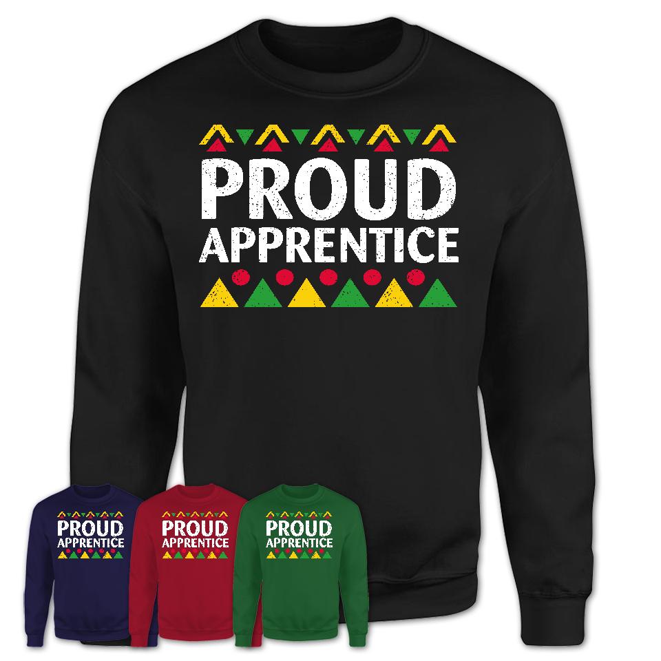Proud Apprentice Africa Pride Black History Month T-Shirt