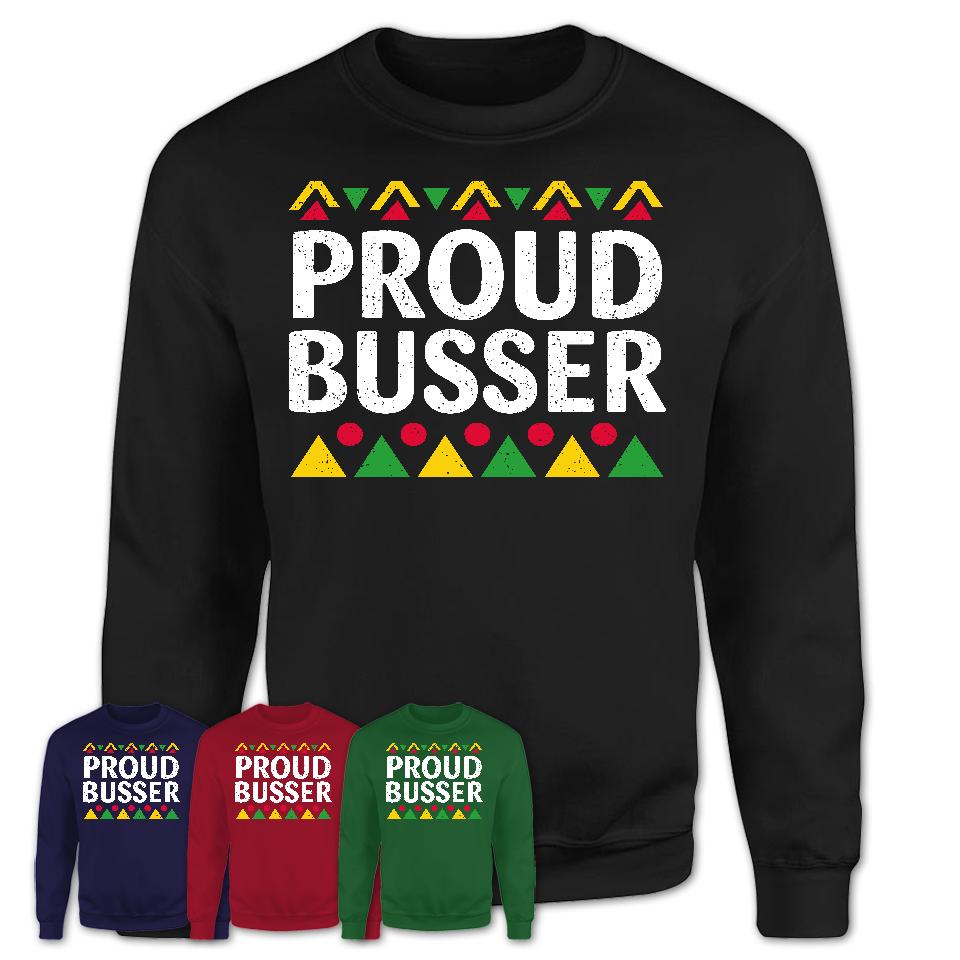 Proud Busser Africa Pride Black History Month T-Shirt