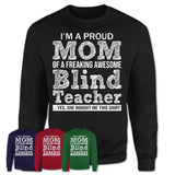 Proud Mom of A Freaking Awesome Daughter Blind Teacher Shirt, Mother Day Gift from Daughter, Funny Shirt For Mom