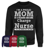 Proud Mom of A Freaking Awesome Daughter Charge Nurse Shirt, Mother Day Gift from Daughter, Funny Shirt For Mom