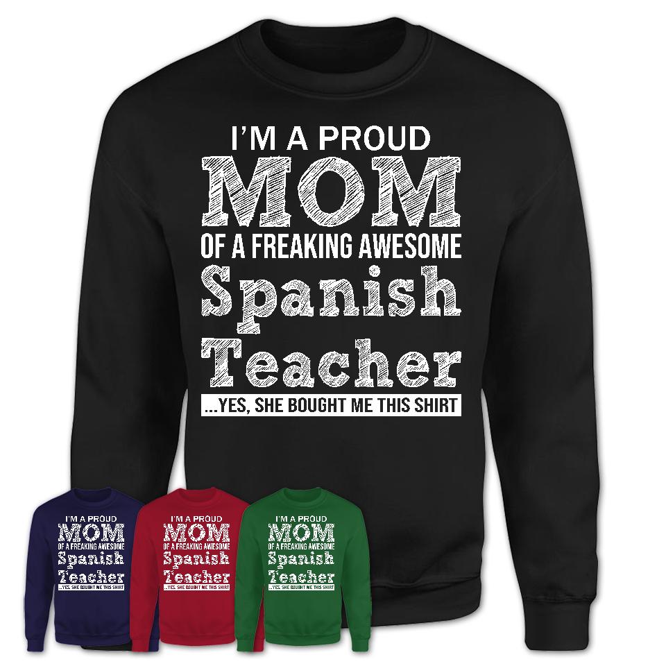 Proud Mom of A Freaking Awesome Daughter Spanish Teacher Shirt, Mother Day Gift from Daughter, Funny Shirt For Mom