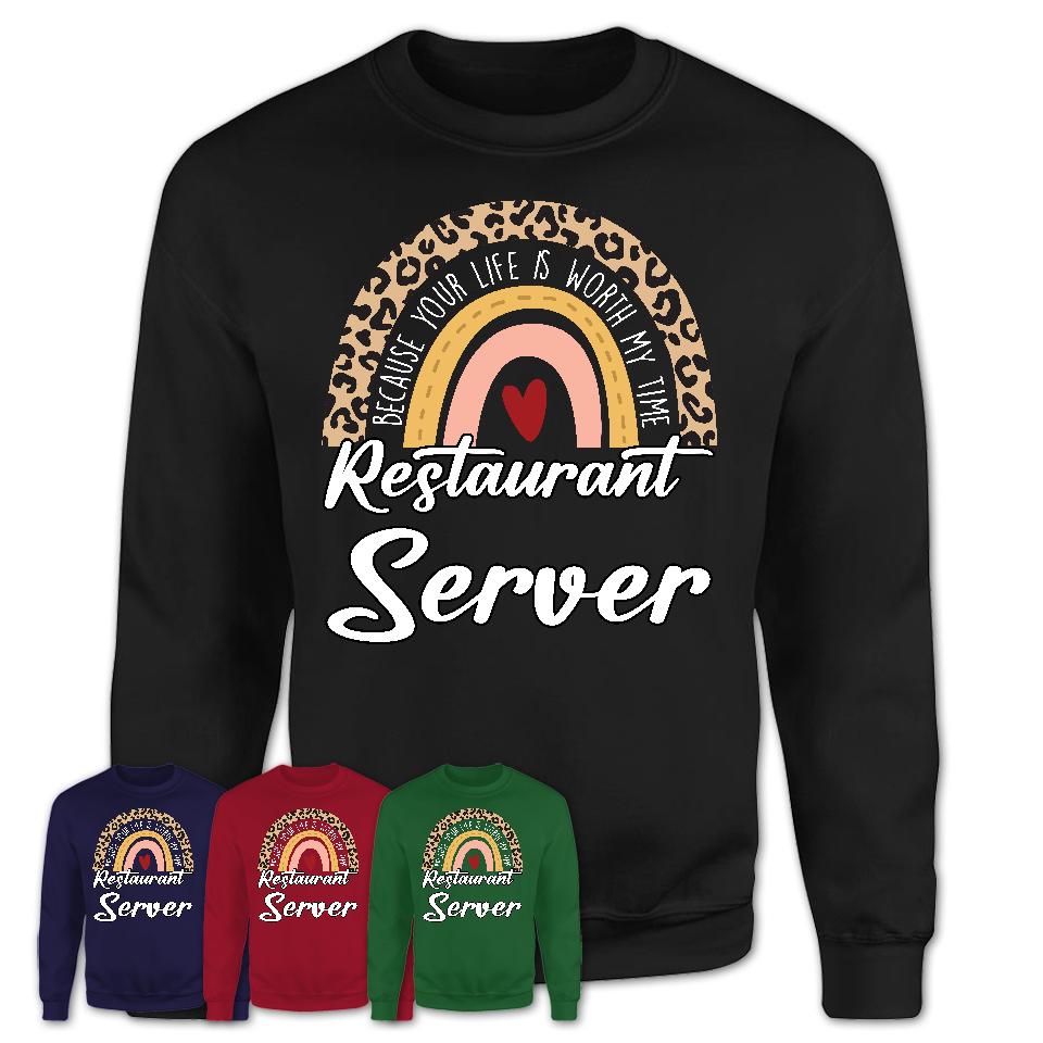 Restaurant Server Because Your Life Worth My Time Rainbow T-Shirt