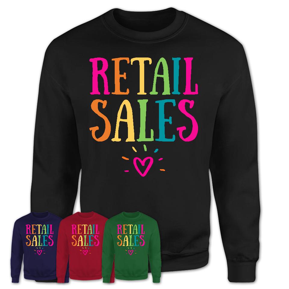 Retail Sales Rainbow Lettering Heart Shirt, Employee Appreciation Gifts