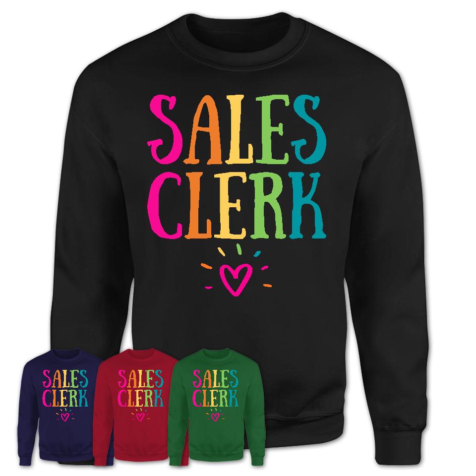 Sales Clerk Rainbow Lettering Heart Shirt, Employee Appreciation Gifts