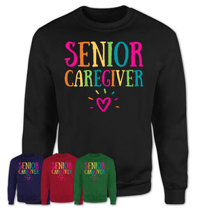 Senior Caregiver Rainbow Lettering Heart Shirt, Employee Appreciation Gifts