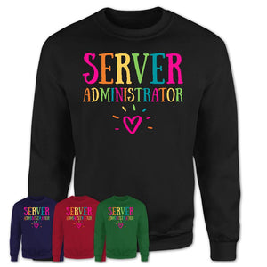 Server Administrator Rainbow Lettering Heart Shirt, Employee Appreciation Gifts