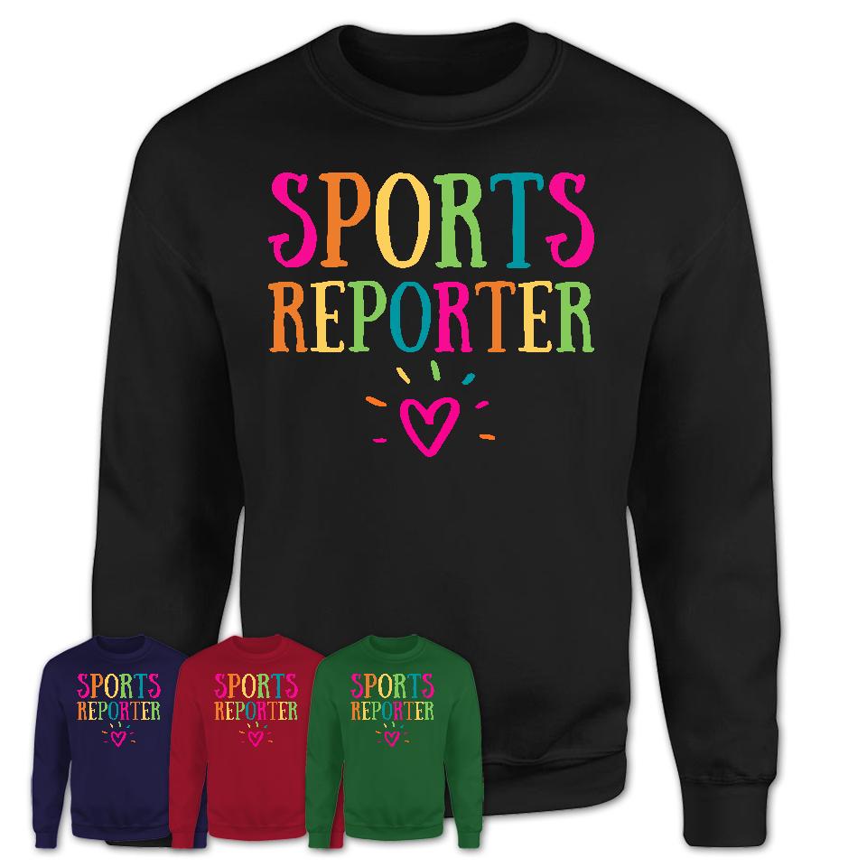 Sports Reporter Rainbow Lettering Heart Shirt, Employee Appreciation Gifts