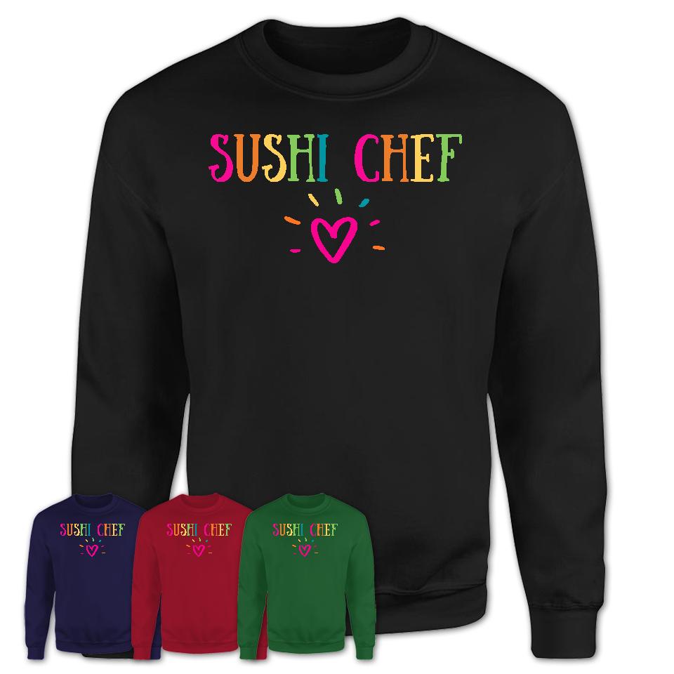 Sushi Chef Rainbow Lettering Heart Shirt, Employee Appreciation Gifts