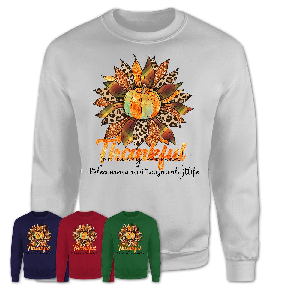 Telecommunications Analyst Life Shirt, Leopard Sunflower Sweater for Fall Lovers, Thankful for every moment Telecommunications Analyst Women Gift