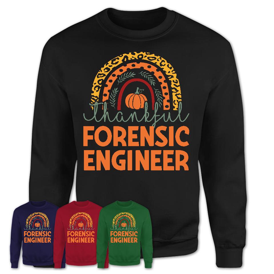 Thankful Forensic Engineer Shirt, Pumpkin Rainbow Sweater for Fall Lovers, Thanksgiving Gift for Forensic Engineer Women