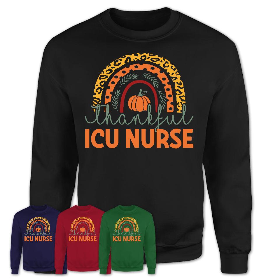 Thankful ICU Nurse Shirt, Pumpkin Rainbow Sweater for Fall Lovers, Thanksgiving Gift for ICU Nurse Women