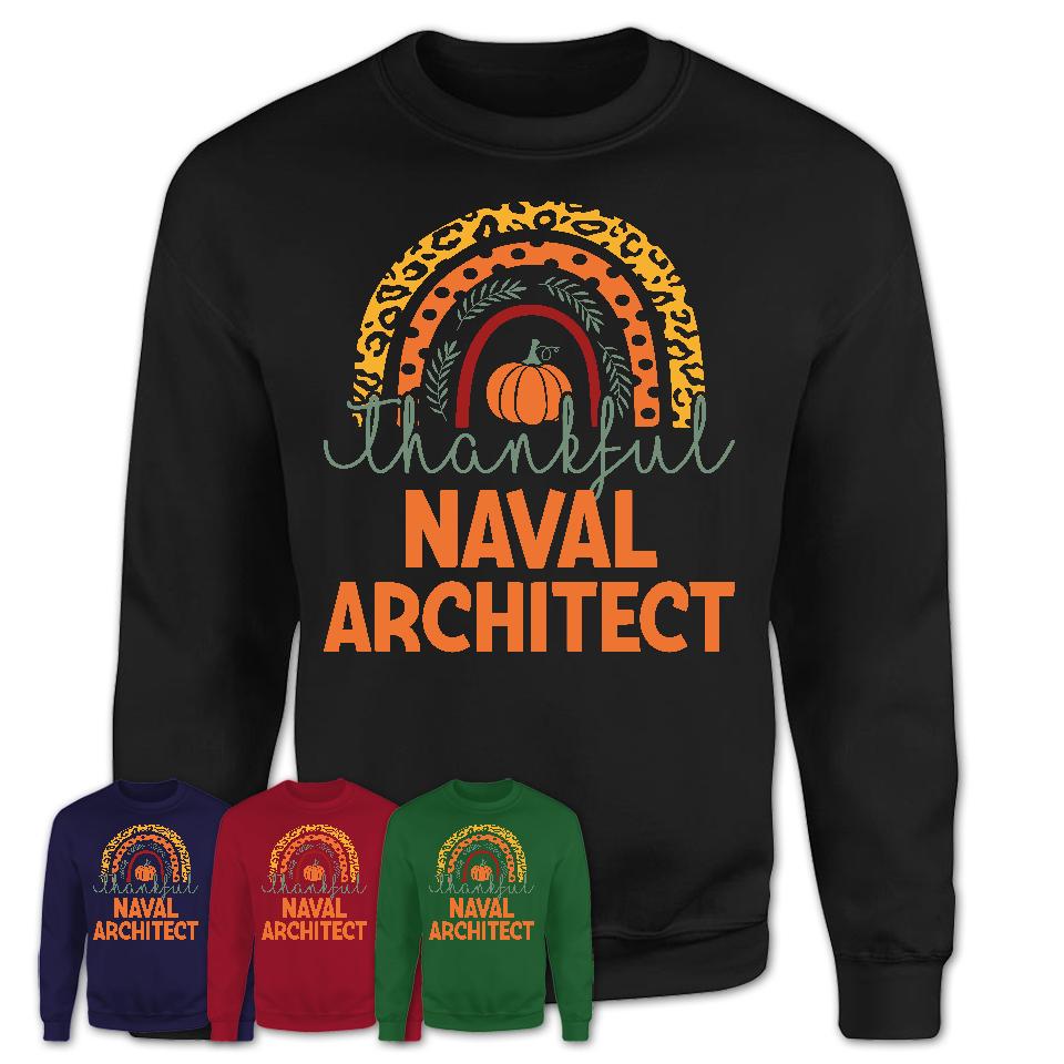 Thankful Naval Architect Shirt, Pumpkin Rainbow Sweater for Fall Lovers, Thanksgiving Gift for Naval Architect Women