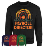 Thankful Payroll Director Shirt, Pumpkin Rainbow Sweater for Fall Lovers, Thanksgiving Gift for Payroll Director Women