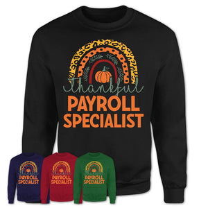Thankful Payroll Specialist Shirt, Pumpkin Rainbow Sweater for Fall Lovers, Thanksgiving Gift for Payroll Specialist Women