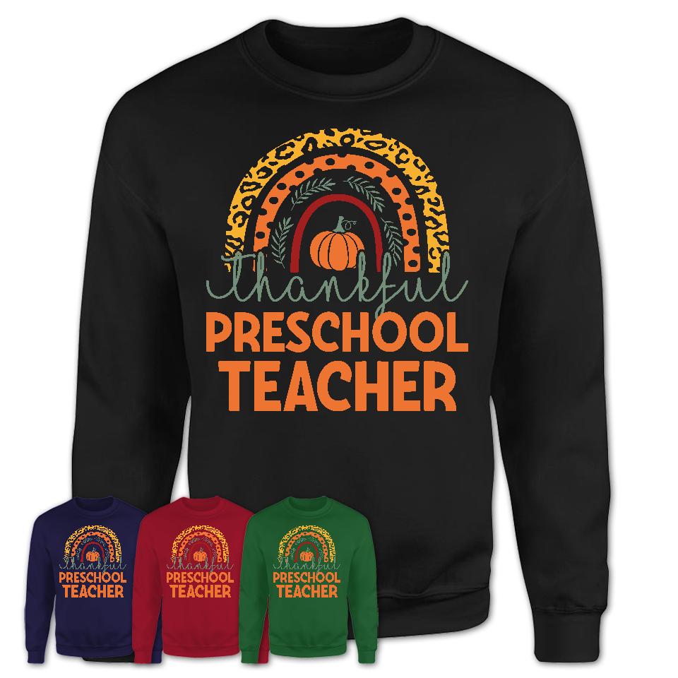 Thankful Preschool Teacher Shirt, Pumpkin Rainbow Sweater for Fall Lovers, Thanksgiving Gift for Preschool Teacher Women