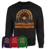 Thankful Surveillance Investigator Shirt, Pumpkin Rainbow Sweater for Fall Lovers, Thanksgiving Gift for Surveillance Investigator Women
