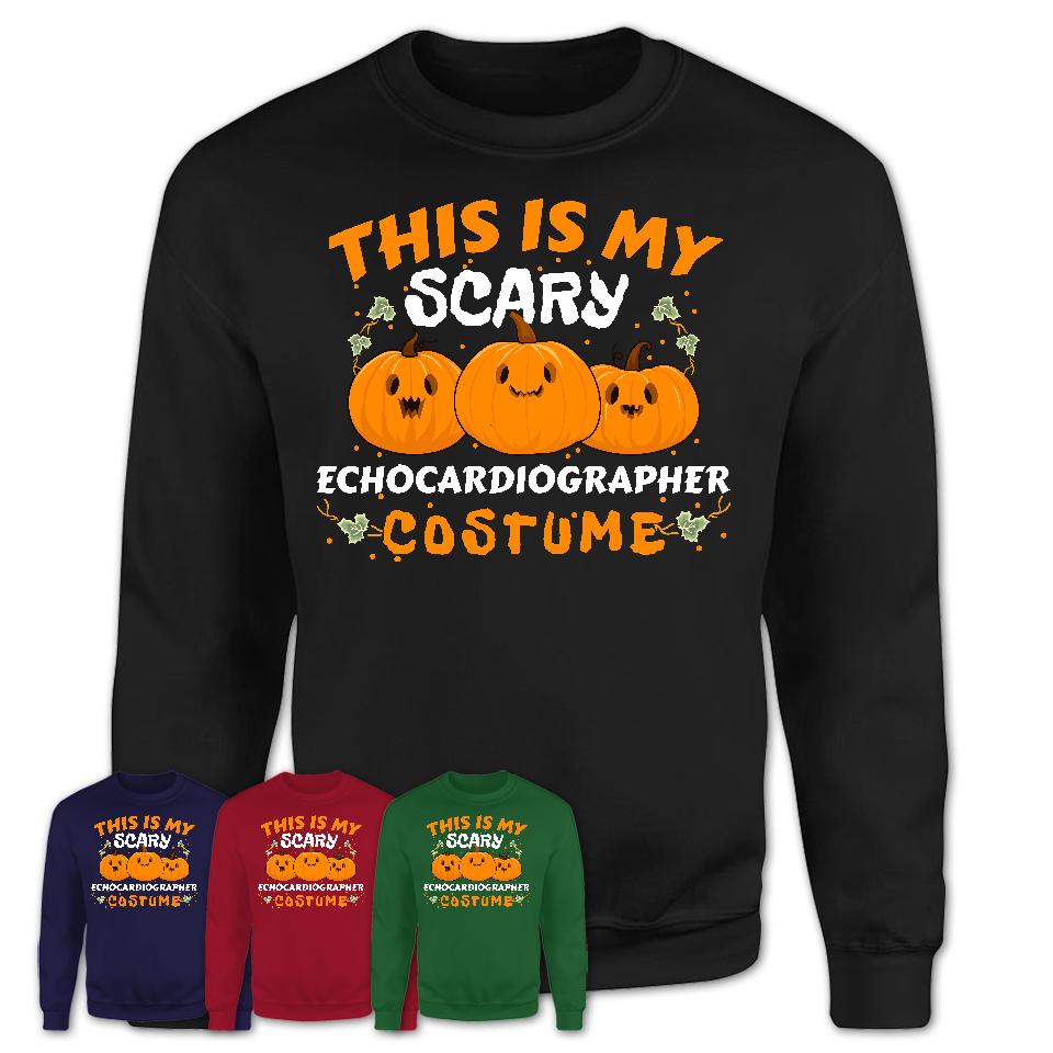 This Is My Scary Echocardiographer Costume, Halloween Pumpkin Shirt, Funny Coworker Gift
