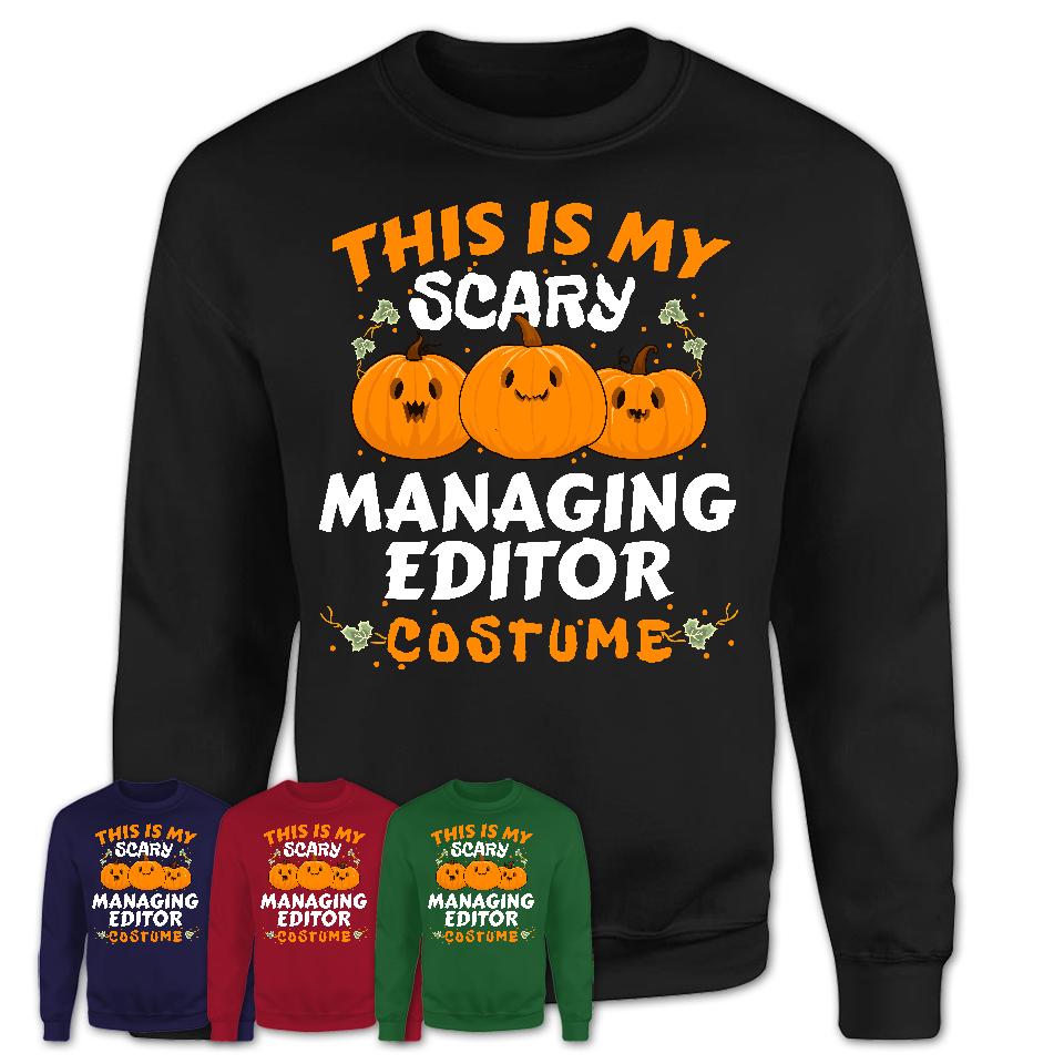 This Is My Scary Managing Editor Costume, Halloween Pumpkin Shirt, Funny Coworker Gift
