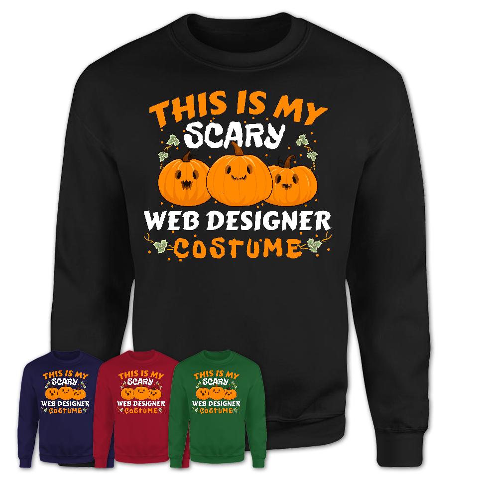 This Is My Scary Web Designer Costume, Halloween Pumpkin Shirt, Funny Coworker Gift