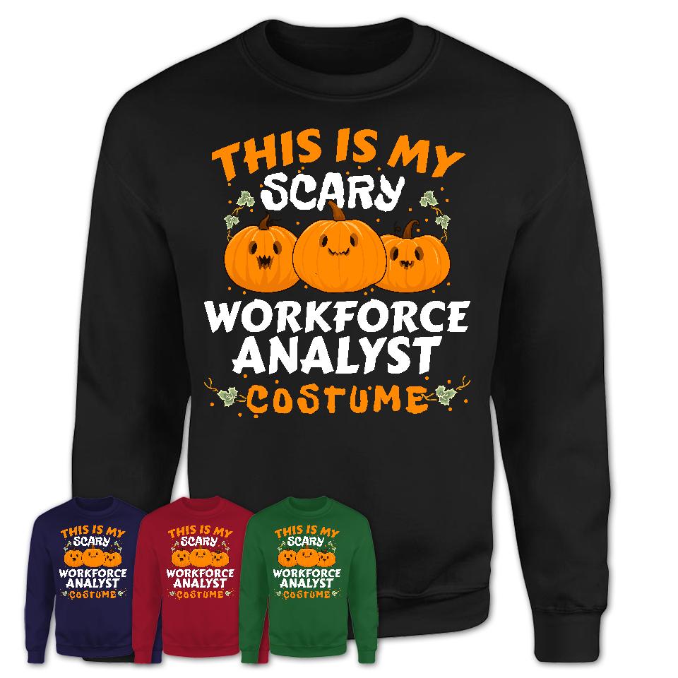 This Is My Scary Workforce Analyst Costume, Halloween Pumpkin Shirt, Funny Coworker Gift