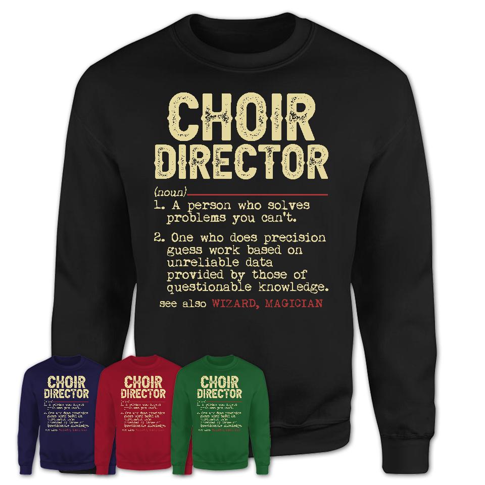 Vintage Choir Director Definition Shirt, Funny Coworker Gift Idea for Choir Director, New Job Gift