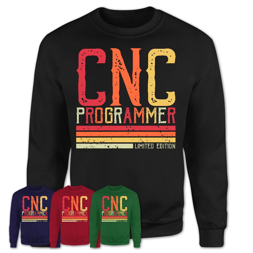 Vintage Cnc Programmer Limited Edition Job Shirt, Coworker Birthday Gift Idea