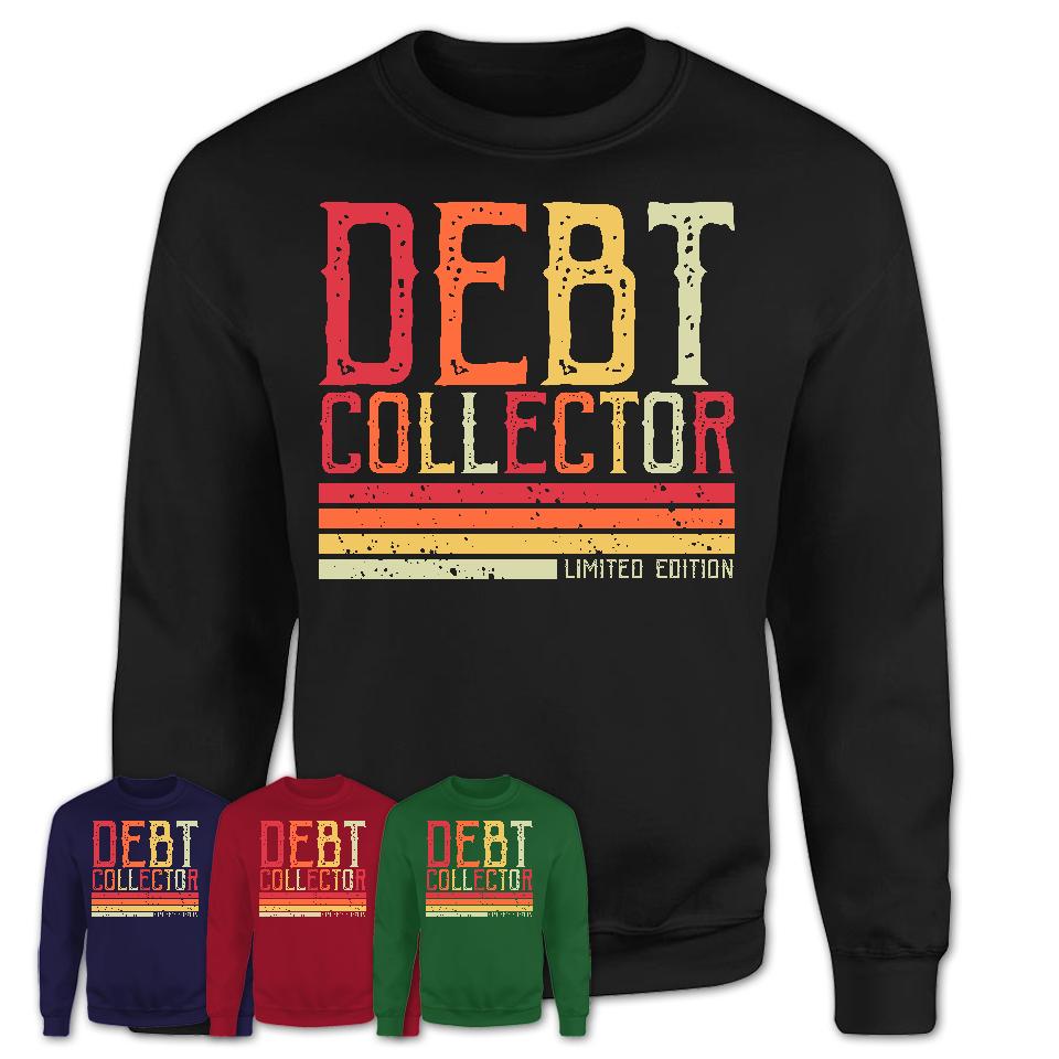 Vintage Debt Collector Limited Edition Job Shirt, Coworker Birthday Gift Idea