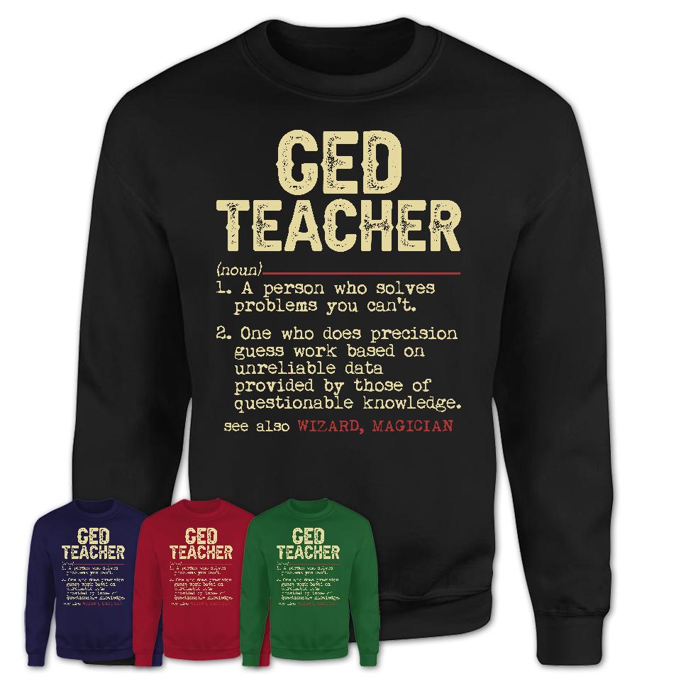 Vintage Ged Teacher Definition Shirt, Funny Coworker Gift Idea for Ged Teacher, New Job Gift
