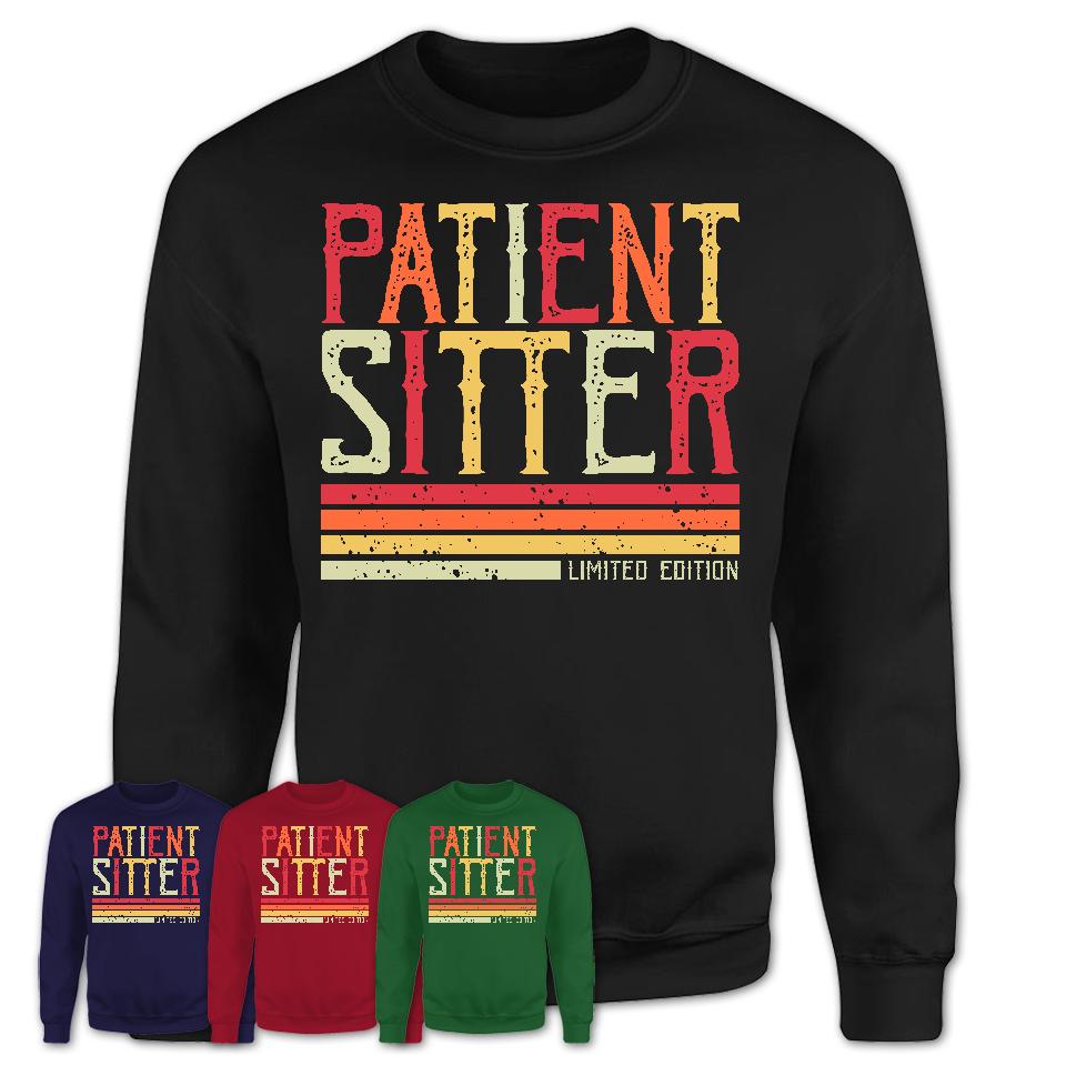 Vintage Patient Sitter Limited Edition Job Shirt, Coworker Birthday Gift Idea