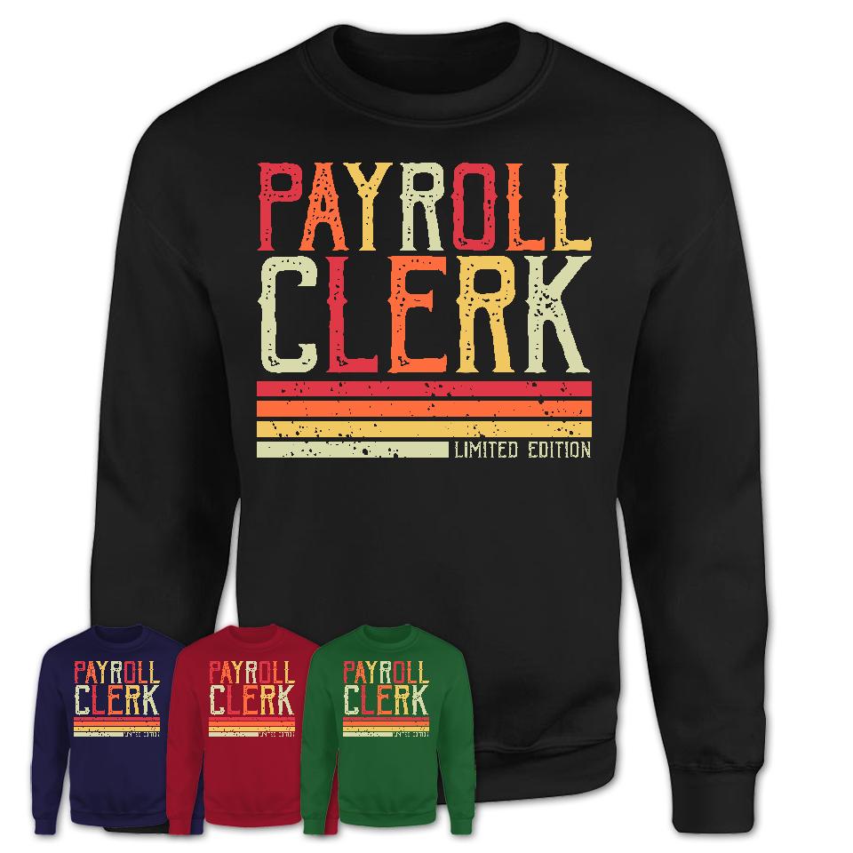 Vintage Payroll Clerk Limited Edition Job Shirt, Coworker Birthday Gift Idea