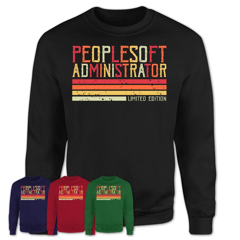 Vintage Peoplesoft Administrator Limited Edition Job Shirt, Coworker Birthday Gift Idea