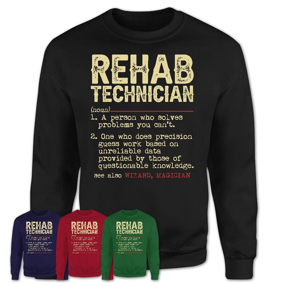 Vintage Rehab Technician Definition Shirt, Funny Coworker Gift Idea for Rehab Technician, New Job Gift