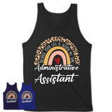 Administrative Assistant Because Your Life Worth My Time Rainbow T-Shirt