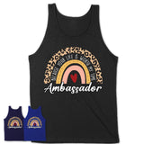 Ambassador Because Your Life Worth My Time Rainbow T-Shirt