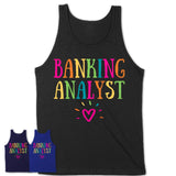 Banking Analyst Rainbow Lettering Heart Shirt, Employee Appreciation Gifts