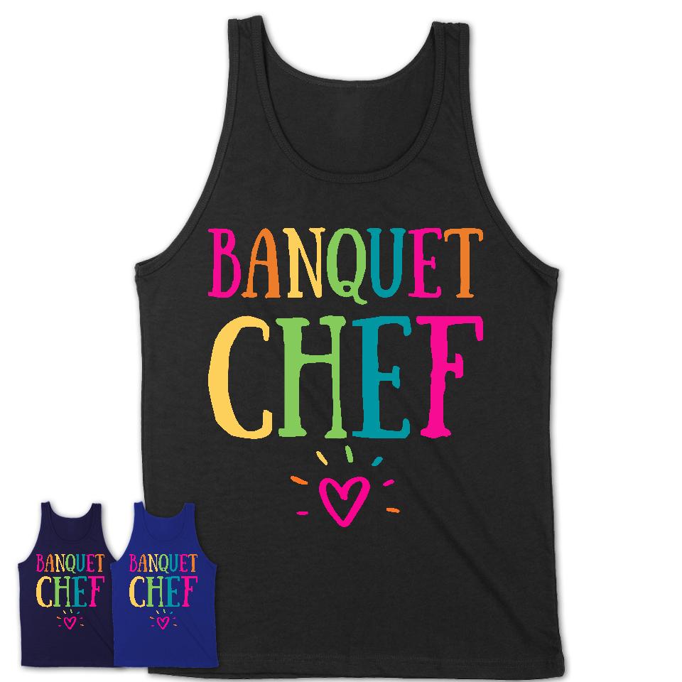 Banquet Chef Rainbow Lettering Heart Shirt, Employee Appreciation Gifts