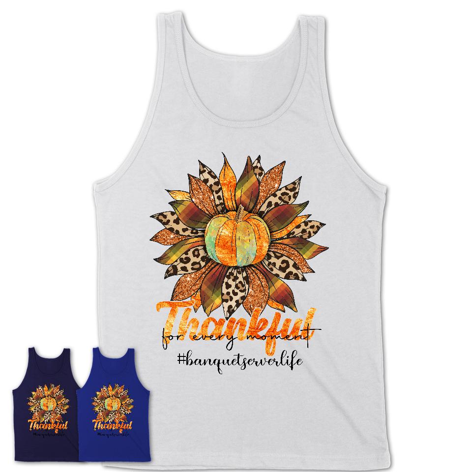Banquet Server Life Shirt, Leopard Sunflower Sweater for Fall Lovers, Thankful for every moment Banquet Server Women Gift