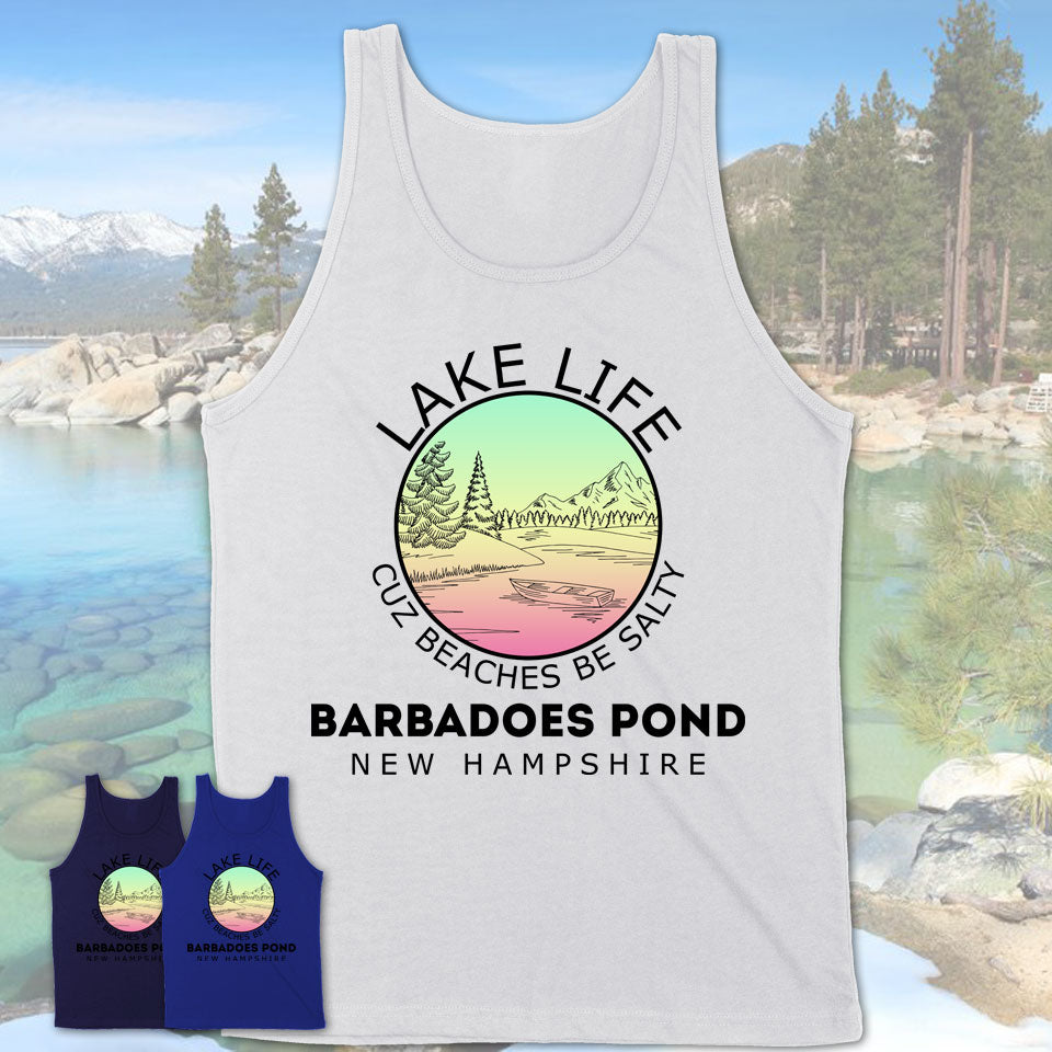 Barbadoes Pond New Hampshire Lake Life Cuz Beaches Be Salty Fishing Camping Team Shirt