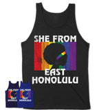 Black Girl She From East Honolulu Hawaii Shirt LGBT Pride Gift