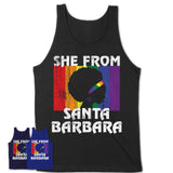 Black Girl She From Santa Barbara California Shirt LGBT Pride Gift