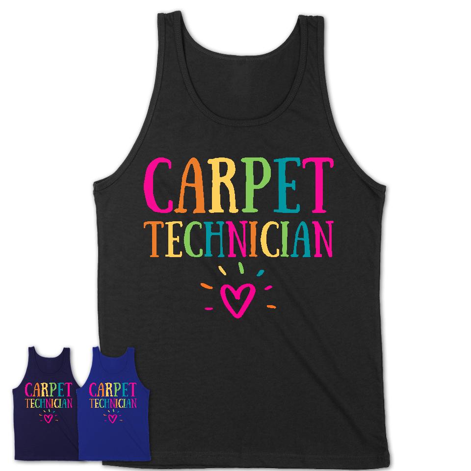 Carpet Technician Rainbow Lettering Heart Shirt, Employee Appreciation Gifts